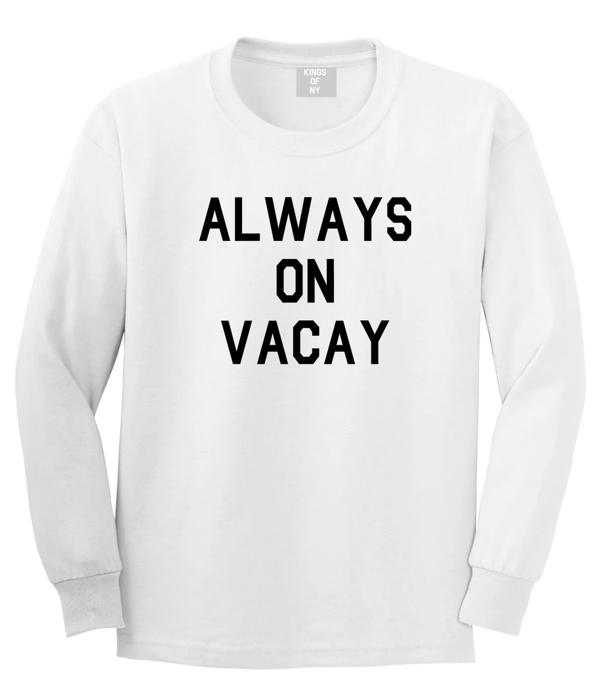 Always On Vacay Mens Long Sleeve T-Shirt